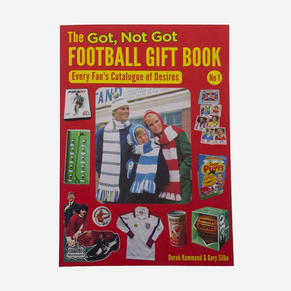 The Got, Not Got Football Gift Book: Every Fan’s Catalogue of Desires
