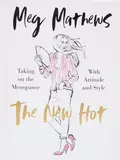 The New Hot by Meg Mathews