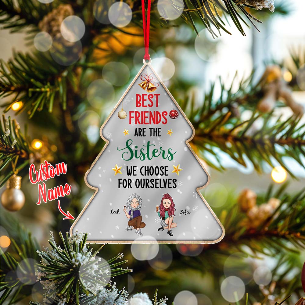 Best Friends Are The Sisters We Choose For Ourselves Personalized Acrylic Ornament Christmas Gifts