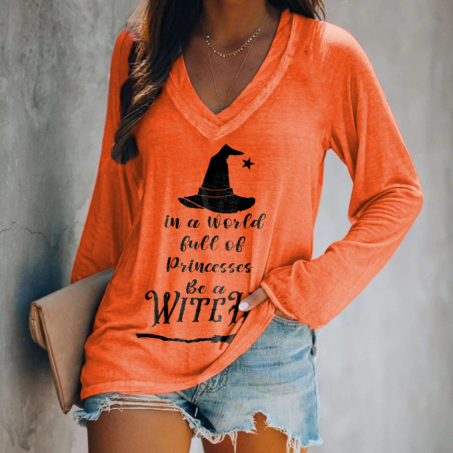 In A World Full Of Princesses Be A Witch Printed Long Sleeve T-shirt