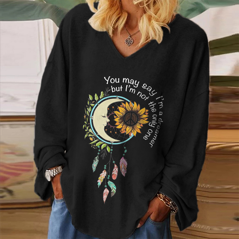 You May Say I'm A Dreamer But I'm Not The Only One Printed Long Sleeve T-shirt