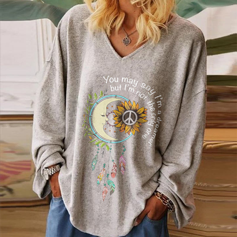 You May Say I'm A Dreamer But I'm Not The Only One Printed Long Sleeve T-shirt