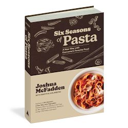 Joshua McFadden: Six Seasons of Pasta: A New Way with Everyone's Favorite Food