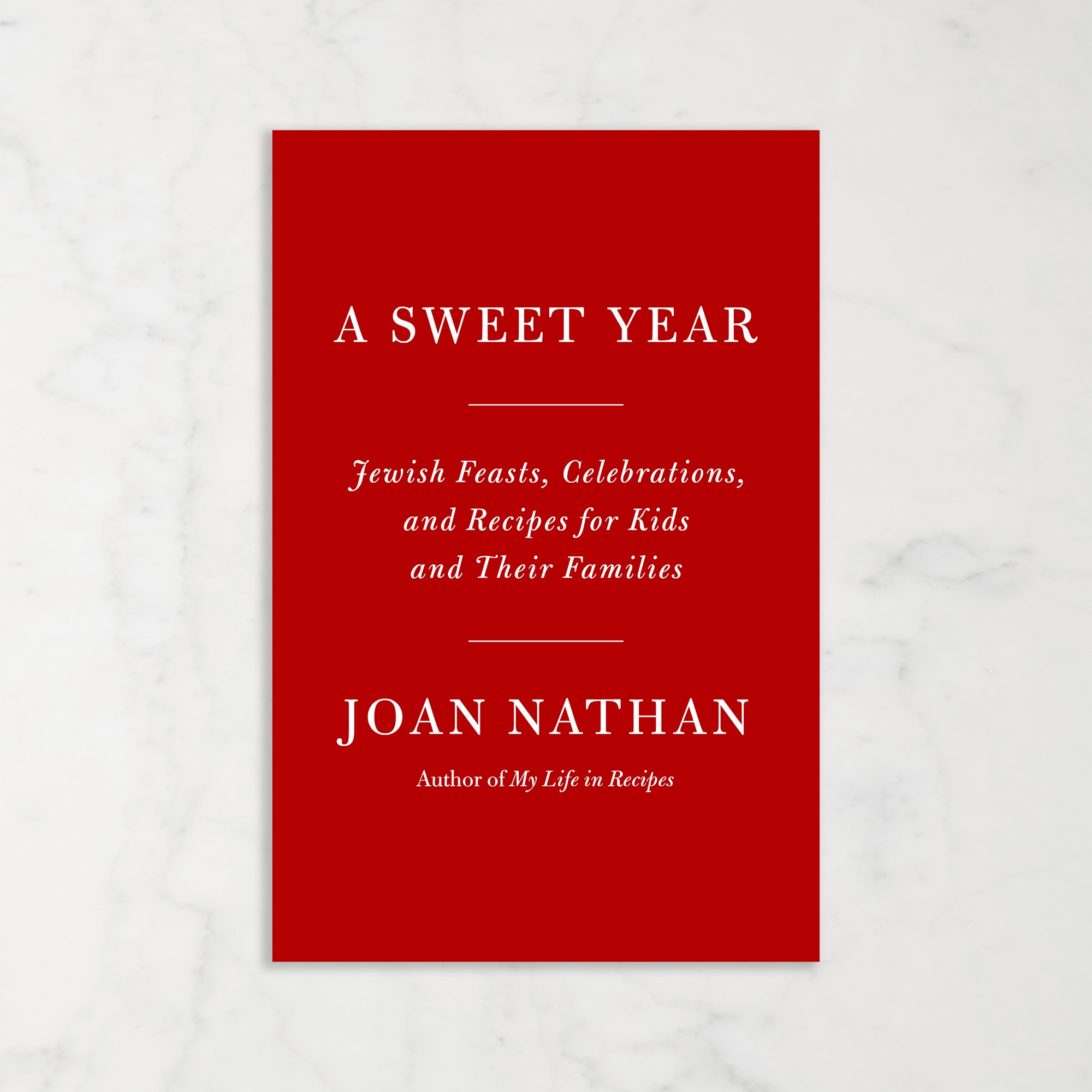 Joan Nathan: A Sweet Year: Jewish Feasts, Celebrations, and Recipes for Kids and Their Families