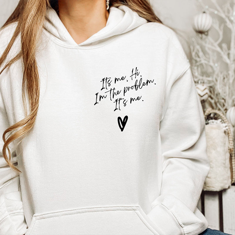 It's Me Hi I'm The Problem It's Me Shirt, Sweatshirt&Hoodie
